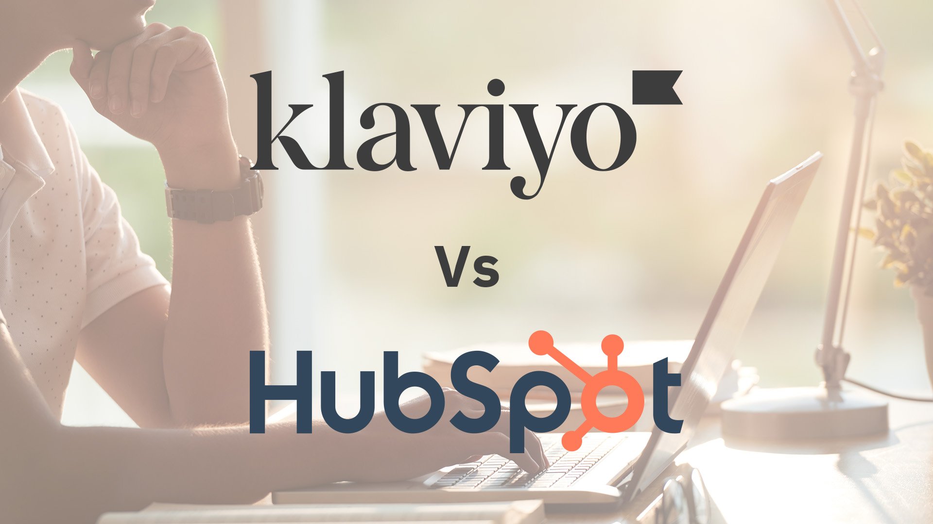 Klaviyo Vs Hubspot